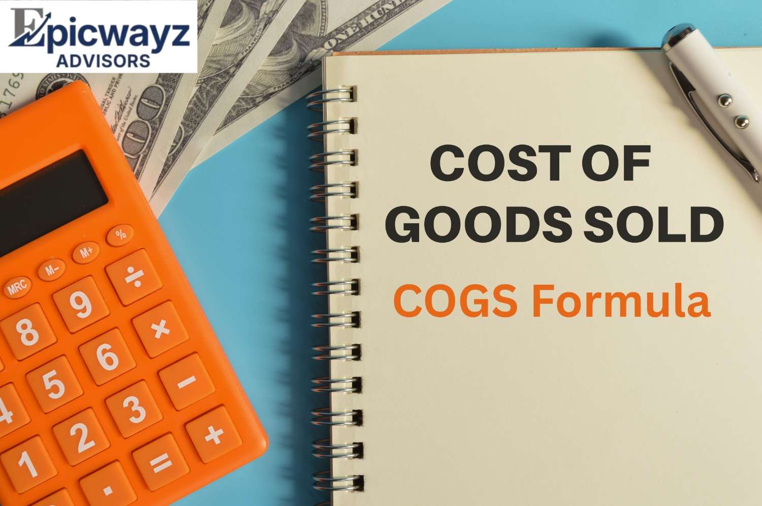 Cost of Goods Sold (COGS) Formula - Epicwayz Advisors